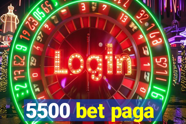 5500 bet paga